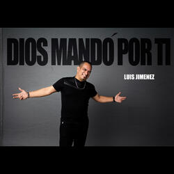 Dios mandó por ti