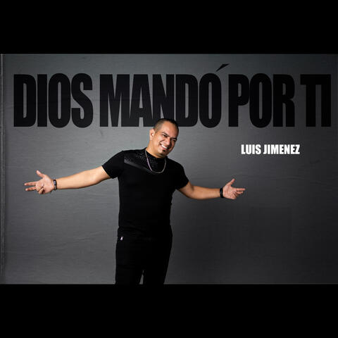 Dios mandó por ti