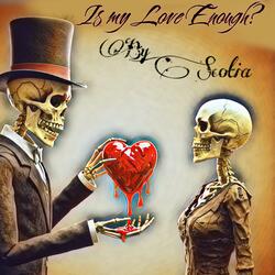 Is My Love Enough