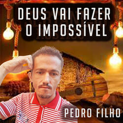 DEUS VAI FAZER O IMPOSSÍVEL