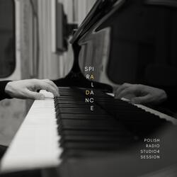 Spiral Dance -  Polish Radio's Studio 4 Session