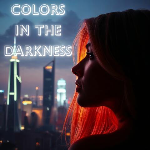Colors in the Darkness