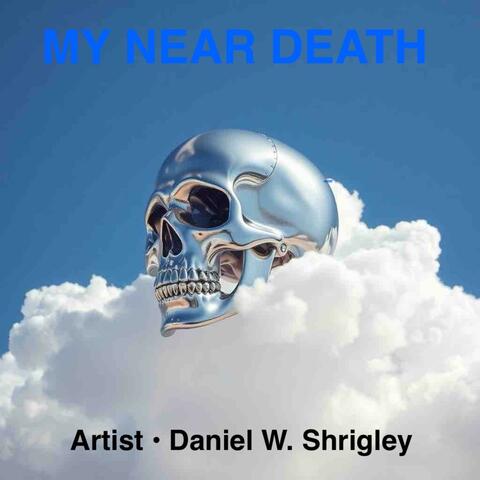 MY NEAR DEATH