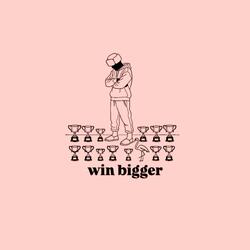 win bigger