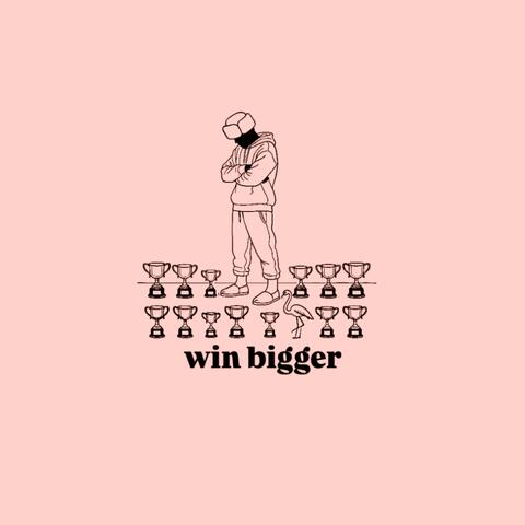 win bigger