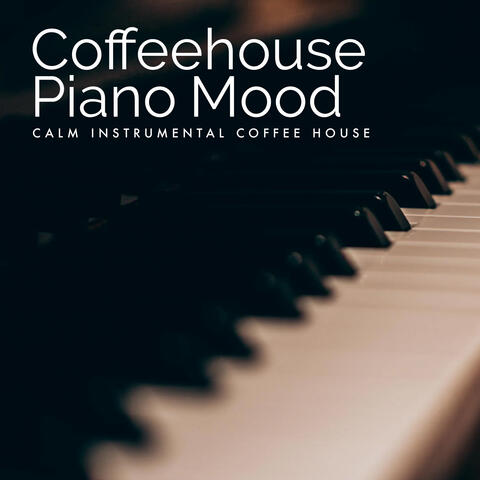 Coffeehouse Piano Mood