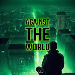 Against The World