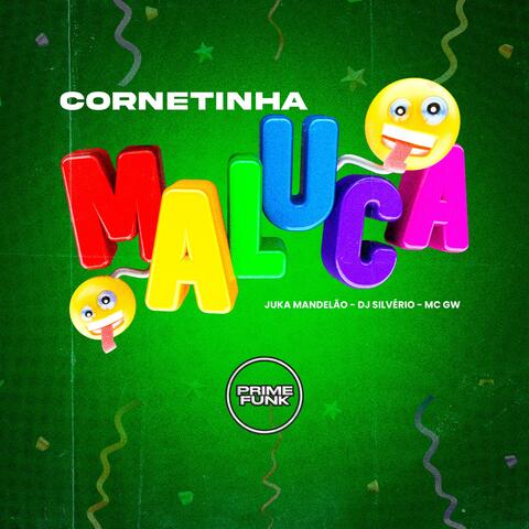 Cornetinha Maluca