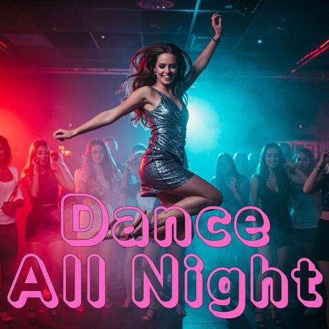 Dance All Night