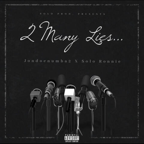2 Many Lies