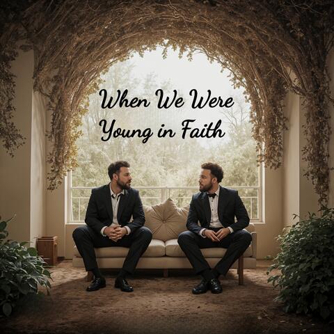 When We Were Young in Faith