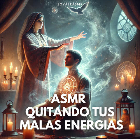 ASMR QUITANDO TUS MALAS ENERGIAS