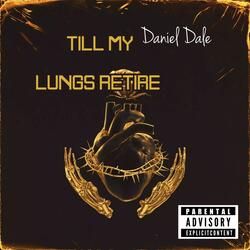 Till My Lungs Retire
