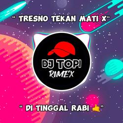 Tresno Tekane Mati X Ditinggal Rabi