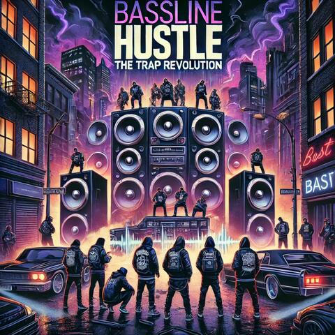 Bassline Hustle The Trap Revolution