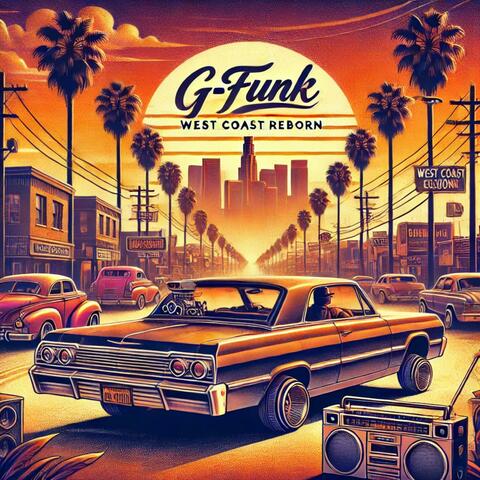G-Funk Chronicles West Coast Reborn