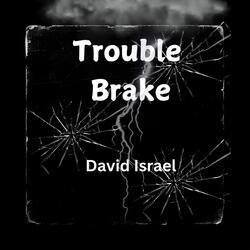 Trouble Brake