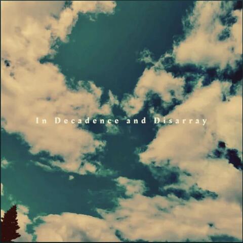 In Decadence and Disarray