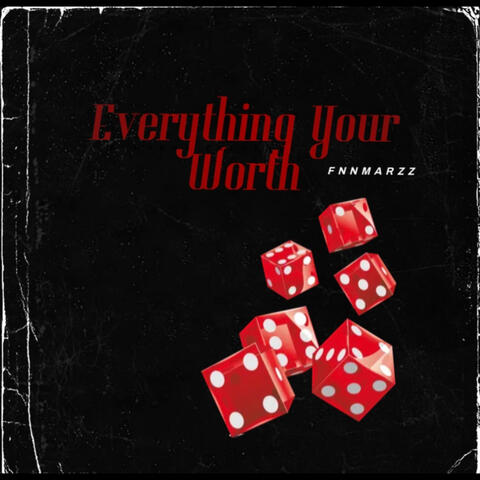 Everything Your Worth