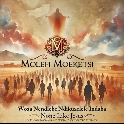 Woza Nendlebe Ndikuxele Indaba, None Like Jesus - A Tribute To Simphiwe Sekhute 'SIMS' The Producer