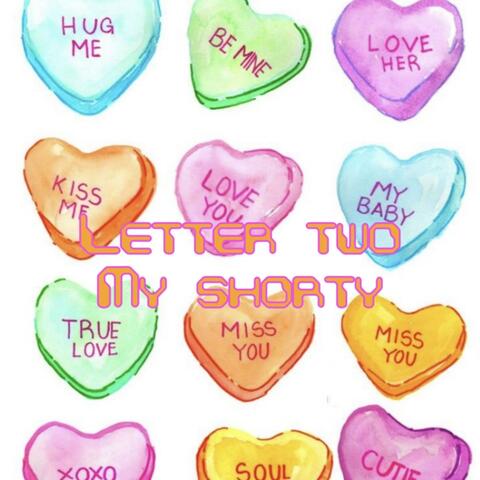 Letter Two My Shorty