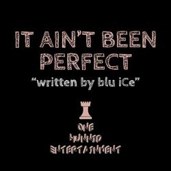 It Ain't Been Perfect