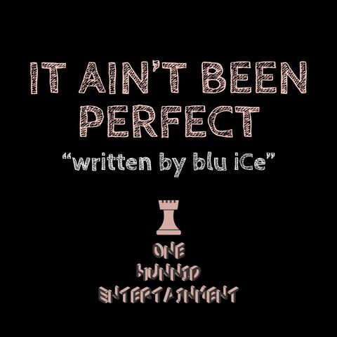 It Ain't Been Perfect