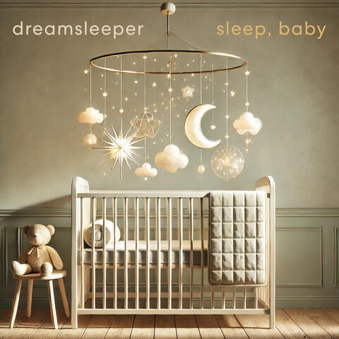 Sleep, Baby: Lullabies For Sleep And Relaxation, Volume 1