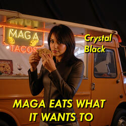 Maga Eats What it Wants To