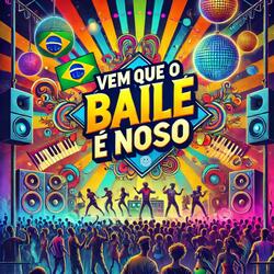 vem que o Baile é Nosso