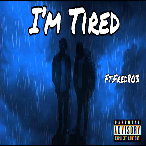 I'm Tired