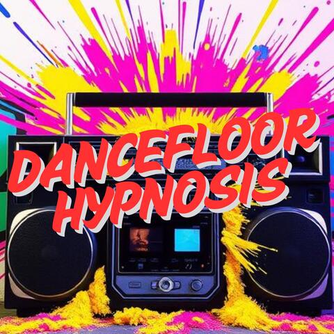 Dancefloor Hypnosis