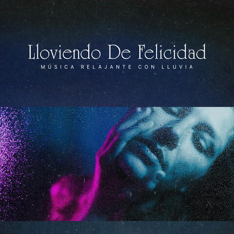 Lloviendo De Felicidad