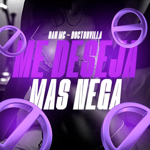 Me Deseja Mas Nega