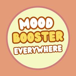 Mood Booster Everywhere