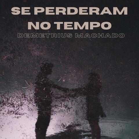 Se Perderam no Tempo