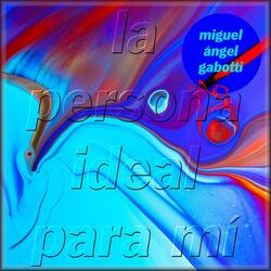 La Persona Ideal Para Mí