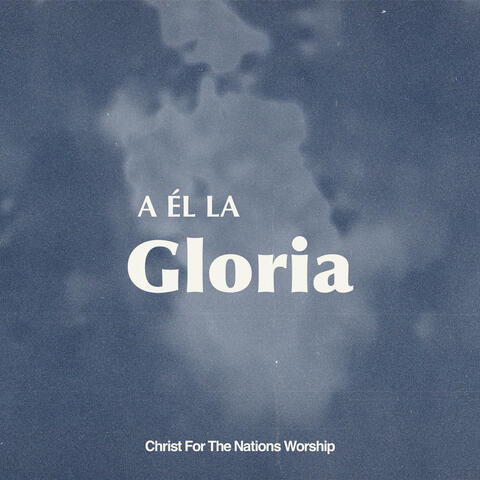 A El La Gloria
