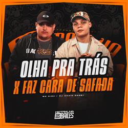Olha Pra Trás X Faz Cara De Safada
