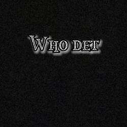 Who Det
