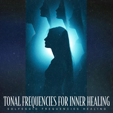 Tonal Frequencies for Inner Healing