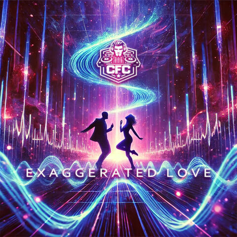 Exaggerated Love