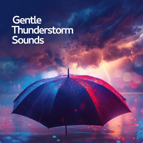 Gentle Thunderstorm Sounds