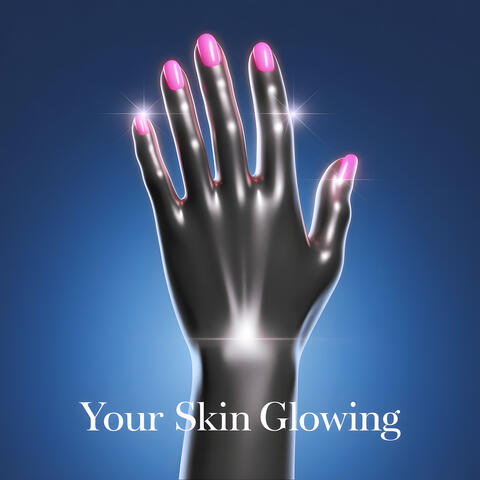Your Skin Glowing