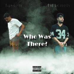 Who Was There?