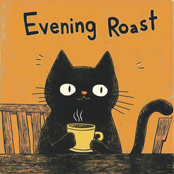 Evening Roast