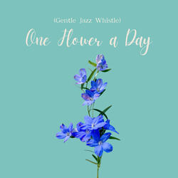 One Flower a Day(Gentle Jazz Whistle)