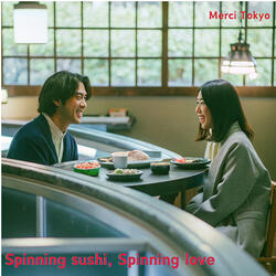 Spinning sushi, Spinning love
