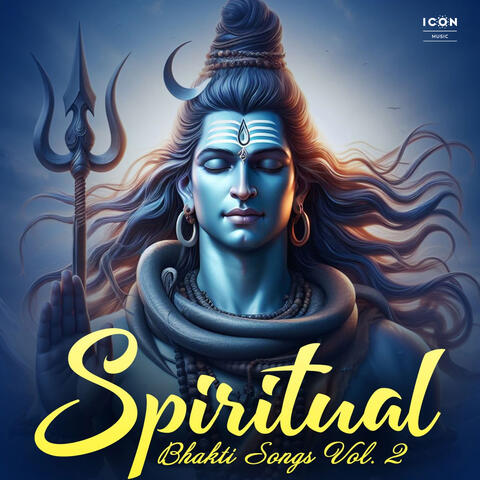 Spiritual Bhakti Songs Vol. 2