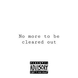 No more To be cleared out